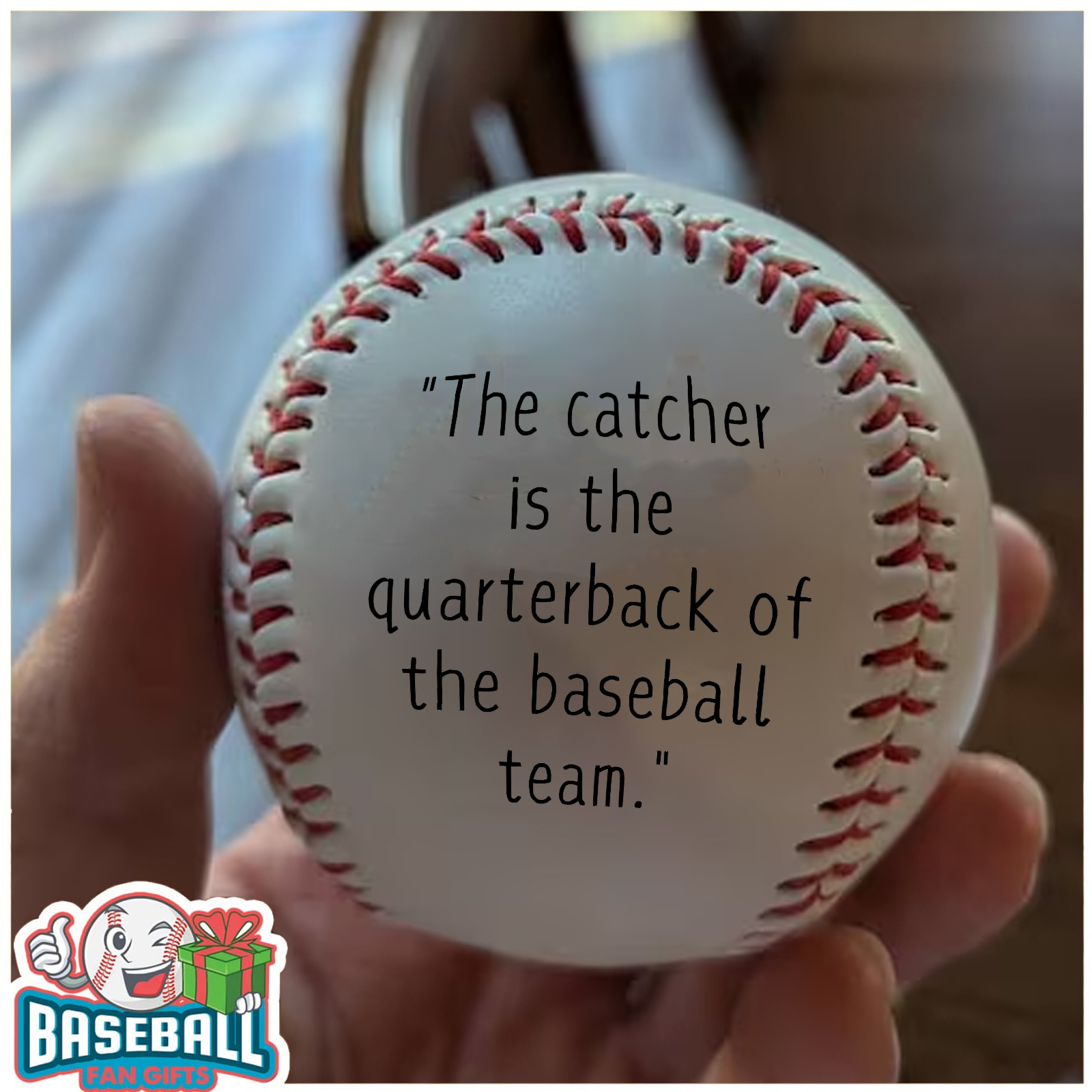 "The catcher is the quarterback of the baseball team."